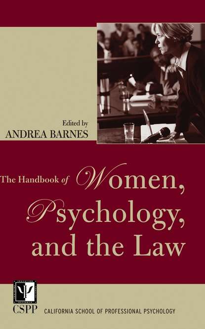 The Handbook of Women, Psychology, and the Law - Группа авторов