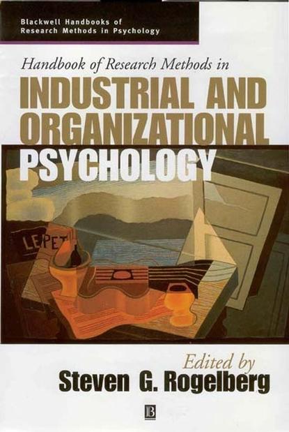 Handbook of Research Methods in Industrial and Organizational Psychology - Группа авторов