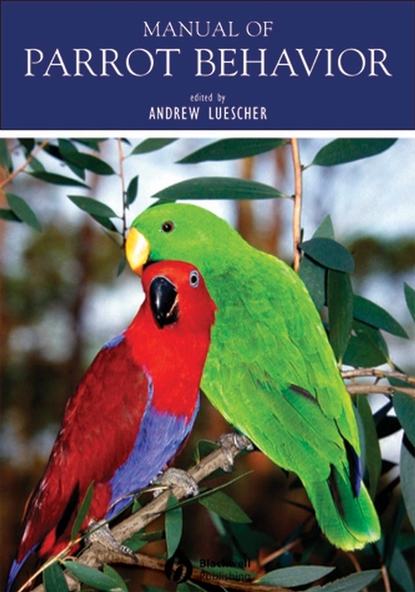 Manual of Parrot Behavior - Группа авторов