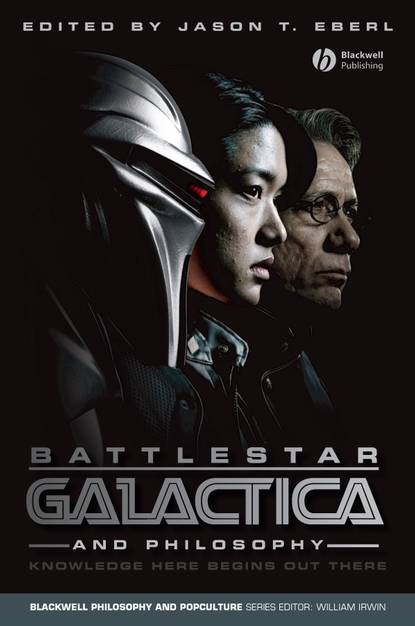 Battlestar Galactica and Philosophy — Группа авторов