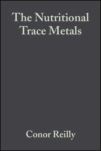 The Nutritional Trace Metals - Группа авторов