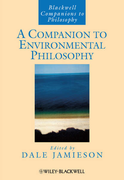 A Companion to Environmental Philosophy — Группа авторов