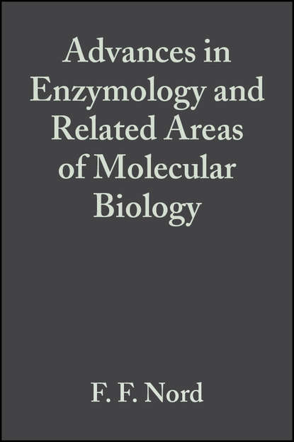 Advances in Enzymology and Related Areas of Molecular Biology, Volume 1 - Группа авторов