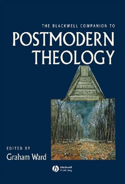 The Blackwell Companion to Postmodern Theology - Группа авторов