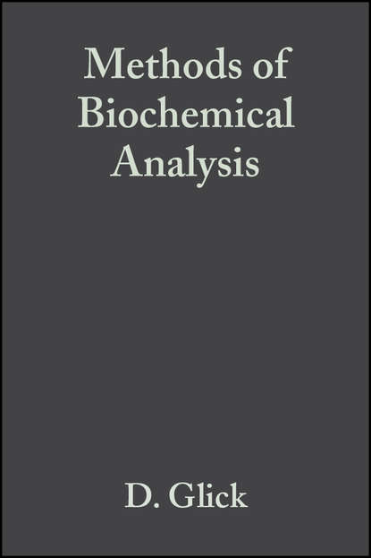 Methods of Biochemical Analysis, Volume 1 - Группа авторов