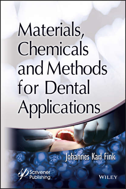 Materials, Chemicals and Methods for Dental Applications - Группа авторов