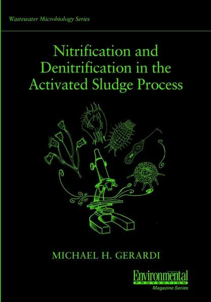 Nitrification and Denitrification in the Activated Sludge Process - Группа авторов