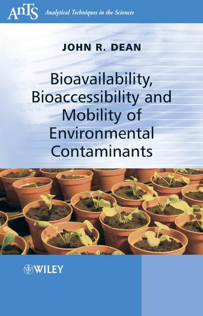 Bioavailability, Bioaccessibility and Mobility of Environmental Contaminants - Группа авторов