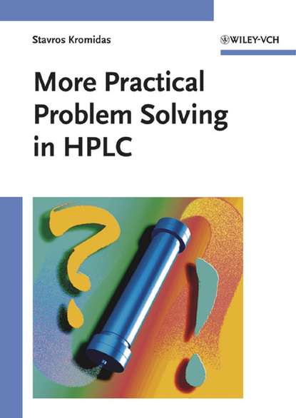 More Practical Problem Solving in HPLC - Группа авторов