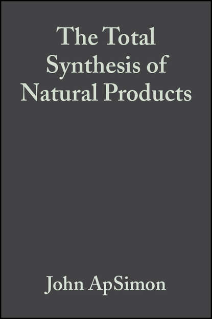 The Total Synthesis of Natural Products - Группа авторов