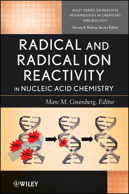 Radical and Radical Ion Reactivity in Nucleic Acid Chemistry - Группа авторов