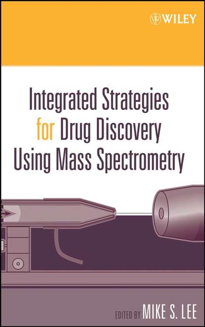 Integrated Strategies for Drug Discovery Using Mass Spectrometry - Группа авторов