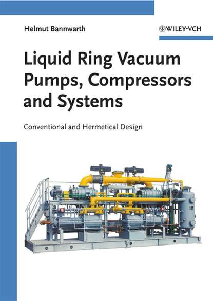 Liquid Ring Vacuum Pumps, Compressors and Systems - Группа авторов