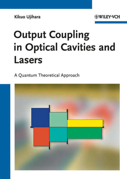 Output Coupling in Optical Cavities and Lasers - Группа авторов