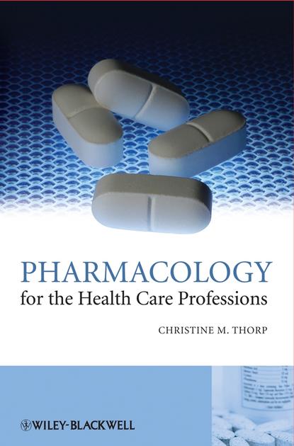 Pharmacology for the Health Care Professions - Группа авторов