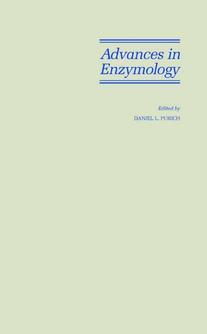 Advances in Enzymology and Related Areas of Molecular Biology, Part A - Группа авторов