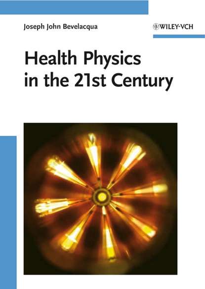 Health Physics in the 21st Century - Группа авторов