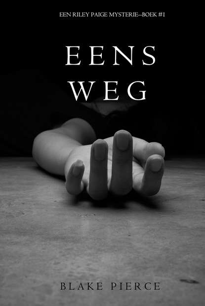 Eens Weg - Блейк Пирс