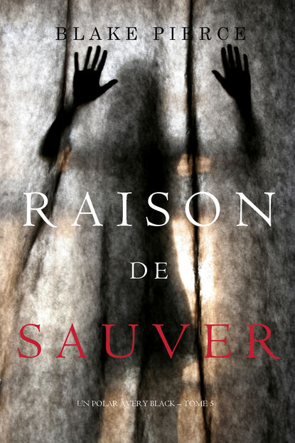 Raison de Sauver  - Блейк Пирс