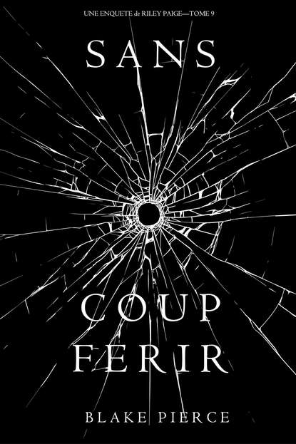 Sans Coup Ferir  - Блейк Пирс