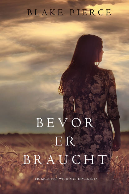 Bevor Er Braucht - Блейк Пирс