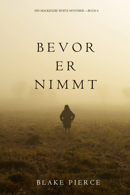 Bevor Er Nimmt - Блейк Пирс