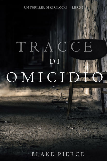 Tracce di Omicidio - Блейк Пирс