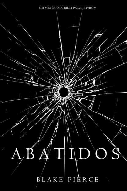 Abatidos  - Блейк Пирс