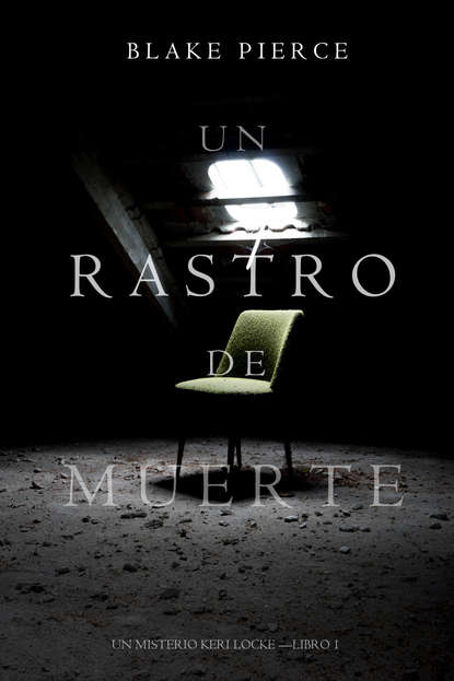 Un Rastro de Muerte  - Блейк Пирс