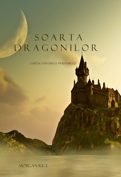 Soarta Dragonilor  — Морган Райс