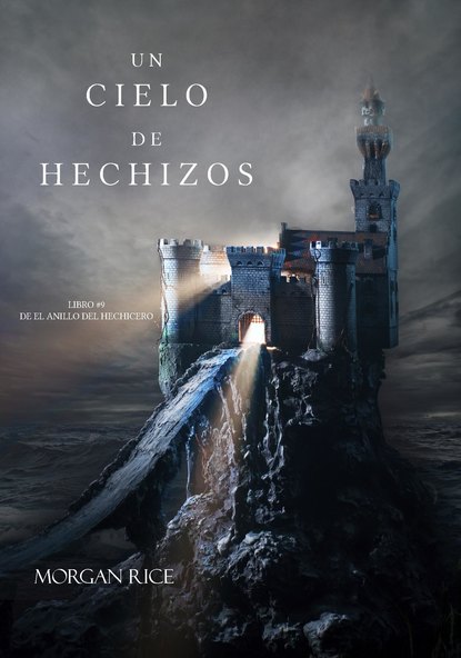 Un Cielo De Hechizos  - Морган Райс