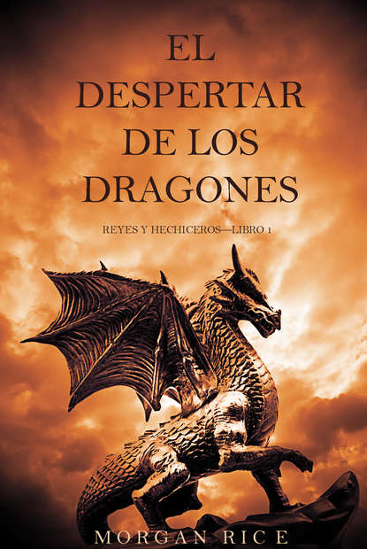 El Despertar de los Dragones  - Морган Райс