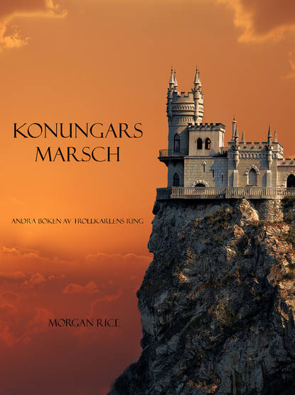 Konungars Marsch — Морган Райс