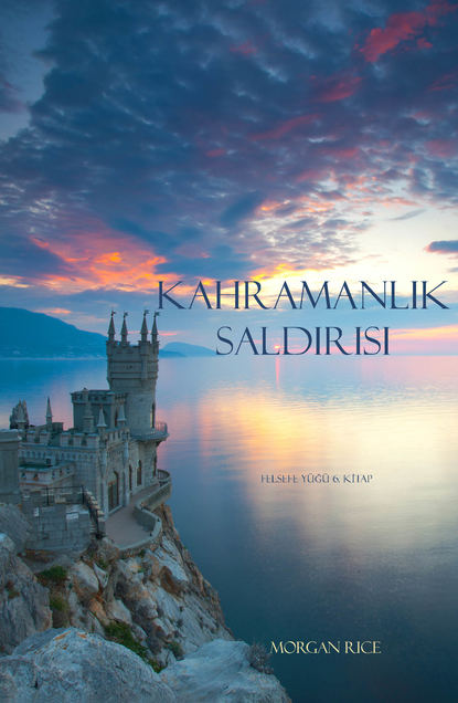 Kahramanlık Saldırısı  — Морган Райс