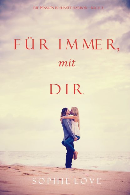 F?r Immer mit Dir - Софи Лав