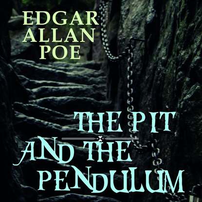 The Pit and the Pendulum - Эдгар Аллан По