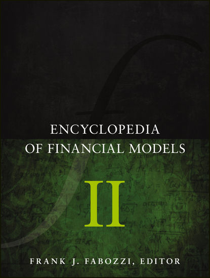 Encyclopedia of Financial Models, Volume II - Группа авторов