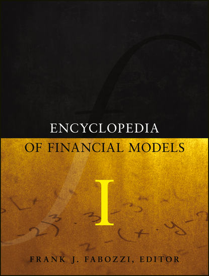 Encyclopedia of Financial Models, Volume I - Группа авторов