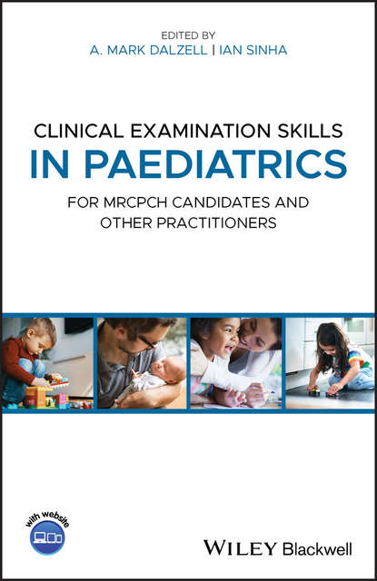 Clinical Examination Skills in Paediatrics - Группа авторов