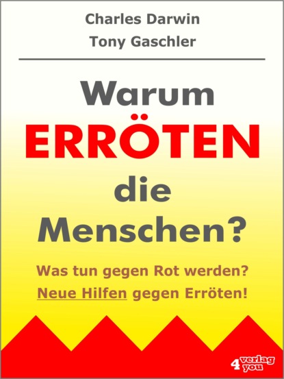 Warum err?ten die Menschen? Was tun gegen Rot werden? - Чарльз Дарвин