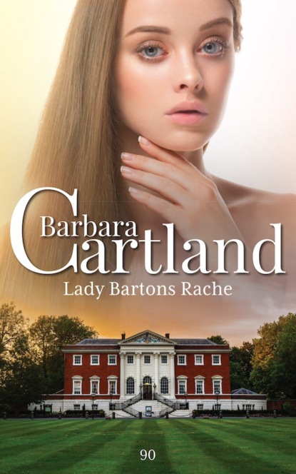 Lady Bartons Rache - Барбара Картленд