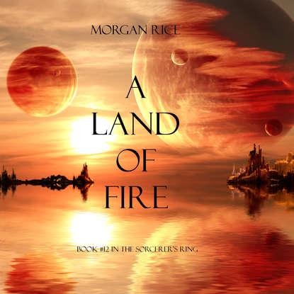 A Land of Fire - Морган Райс