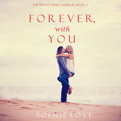 Forever, With You - Софи Лав