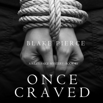 Once Craved - Блейк Пирс