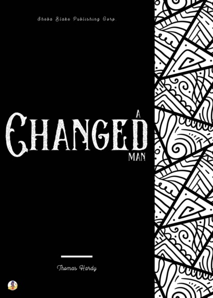 A Changed Man - Томас Харди (Гарди)