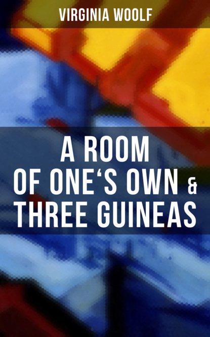 A Room of One's Own & Three Guineas - Вирджиния Вулф