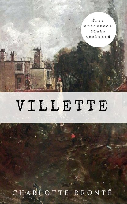 Charlotte Bront?: Villette - Шарлотта Бронте