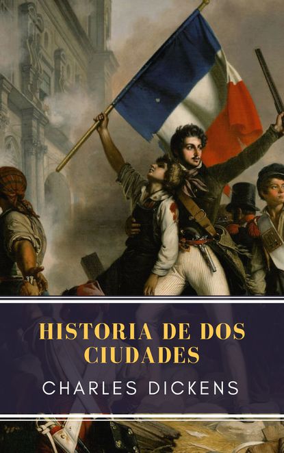 Historia de dos ciudades — Чарльз Диккенс