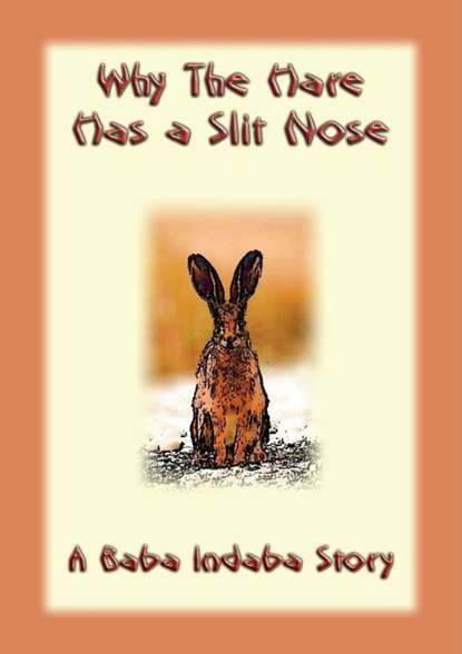 Why the Hare Has A Slit Nose - Том Вильямс