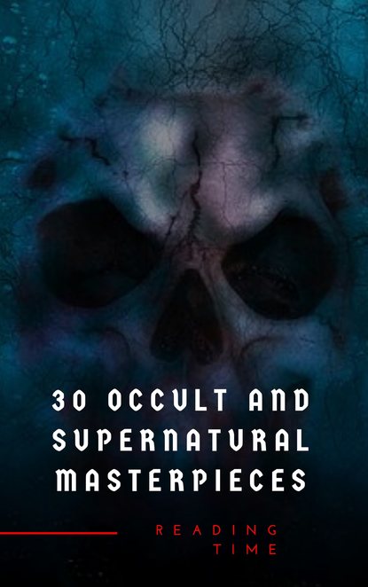 30 Occult and Supernatural Masterpieces in One Book - Луиза Мэй Олкотт